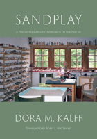 Sandplay : A Psychotherapeutici Approach to the Psyche 1734658207 Book Cover