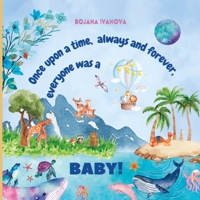 Once Upon a Time, Always and Forever, Everyone was a Baby B0CCZSTG5W Book Cover