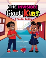 The Invisible Giant For Kids: A Plan For Bullies B09RM8WLB1 Book Cover