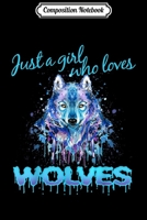 Composition Notebook: Cute Just A Girl Who Loves Wolves Lone Wolf Journal/Notebook Blank Lined Ruled 6x9 100 Pages 1704146437 Book Cover