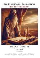 The Joseph Smith Translation, Red-Letter Edition, Old Testament, Volume I B0GNPFXGPM Book Cover