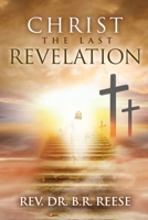 Christ the Last Revelation 1953841007 Book Cover