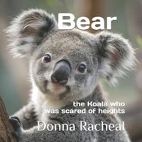 Bear: the Koala who was scared of heights (Australian Animals - their stories) B0G3PY3551 Book Cover