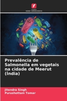 Prevalência de Salmonella em vegetais na cidade de Meerut (Índia) 6205780100 Book Cover