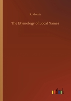 The Etymology of Local Names 3752421630 Book Cover