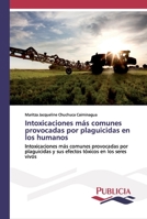 Intoxicaciones m�s comunes provocadas por plaguicidas en los humanos 620243158X Book Cover