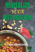 Revitalize Your Metabolism: The Ultimate Reset Diet Cookbook B0CGGC4QSW Book Cover