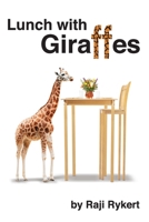 Lunch with Giraffes 1640885218 Book Cover