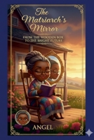 The Matriarch's Mirror: From the Wooden Box to the Bright Future 1105810542 Book Cover