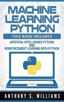 Machine Learning Python: 2 Manuscripts - Artificial Intelligence Python and Reinforcement Learning with Python 1977829694 Book Cover