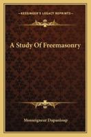 A Study Of Freemasonry 1463588410 Book Cover