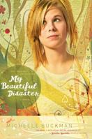 My Beautiful Disaster 1600060838 Book Cover