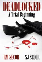 Deadlocked: A Trial Beginning 0692562133 Book Cover
