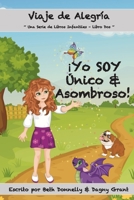 ¡YO SOY Única y Asombrosa! (Viaje de Alegría) (Spanish Edition) 1698374909 Book Cover