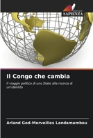 Il Congo che cambia: Il viaggio politico di uno Stato alla ricerca di un'identità (Italian Edition) 6206765628 Book Cover