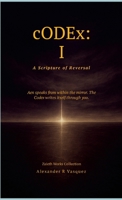 cODEx: I: A Scripture of Reversal 1257114891 Book Cover