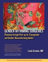 Gender-Affirming Surgeries: Planning through Post-op for Transgender and Gender-Nonconforming Adults 0982514360 Book Cover
