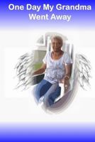 One Day Grandma Went Away 1984228501 Book Cover