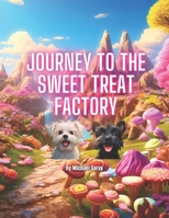 Journey to The Sweet Treat Factory B0CJD7JND7 Book Cover