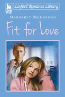 Fit For Love (Linford Romance Library) 1444820451 Book Cover