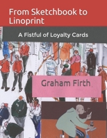 From Sketchbook to Linoprint: A Fistful of Loyalty Cards B08P8QKD8L Book Cover