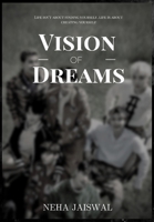 Vision Of Dreams: Life isn't about finding yourself, Life is about creating yourself. B09W48H83P Book Cover