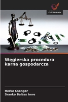 Wegierska procedura karna gospodarcza (Polish Edition) 6208334845 Book Cover