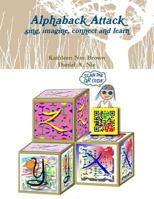 Alphaback Attack: Sing, Imagine, Connect and Learn 1501045458 Book Cover