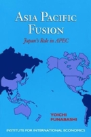 Asia-Pacific Fusion: Japan's Role in APEC 0881322245 Book Cover