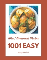 Wow! 1001 Homemade Easy Recipes: Start a New Cooking Chapter with Homemade Easy Cookbook! B08L4H8ZNG Book Cover