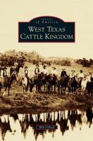 West Texas Cattle Kingdom 0738596485 Book Cover