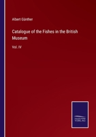 Catalogue of the Fishes in the British Museum: Vol. IV 3375031904 Book Cover