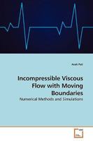Incompressible Viscous Flow with Moving Boundaries: Numerical Methods and Simulations 3639188322 Book Cover