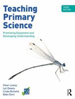 Teaching Primary Science: Promoting Enjoyment and Developing Understanding 1138651834 Book Cover