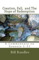Creation, Fall, and the Hope of Redemption: A Commentary on Genesis 1-11 0692715126 Book Cover