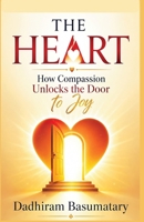 Heart of Compassion Mastery: How Compassion Unlocks the Door to Joy (Arogyam) B0DT3VL5QH Book Cover