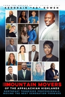 Mountain Movers of the Appalachian Highlands: Northeast Tennessee Professionals: Moving the Next Generation Forward B0CQFW65TC Book Cover