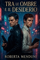 Tra le ombre e il desiderio (Italian Edition) B0FPFBGV7Y Book Cover