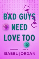 Bad Guys Need Love Too (Adorable Psychos) B0DSTTLQPW Book Cover
