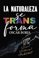 La naturaleza se transforma: ¿Error? ¿Evolución? ¿Posibilidad? (Spanish Edition) B0GZYJVXC9 Book Cover