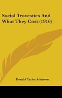 Social Travesties And What They Cost 1437056512 Book Cover