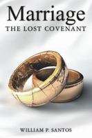 Marriage: The Lost Covenant 1483451798 Book Cover
