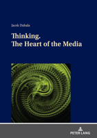 Thinking. The Heart of the Media 3631851073 Book Cover