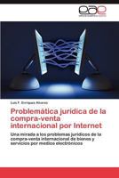 Problematica Juridica de La Compra-Venta Internacional Por Internet 3845499818 Book Cover