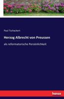 Herzog Albrecht Von Preussen 374338728X Book Cover