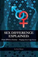 Sex Difference Explained: From DNA to Society ? Purging Gene Copy Errors 1540526844 Book Cover