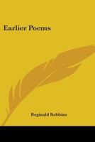 Earlier Poems 0548397953 Book Cover