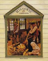 Colonial Crafts (Historic Communities: a Bobbie Kalman Series) 0865055106 Book Cover