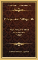 Villages and Village Life: with hints for their improvement 0530596733 Book Cover