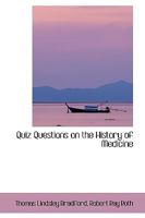 Quiz Questions On The History Of Medicine 1164874209 Book Cover